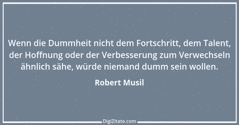 Zitat von Robert Musil 122