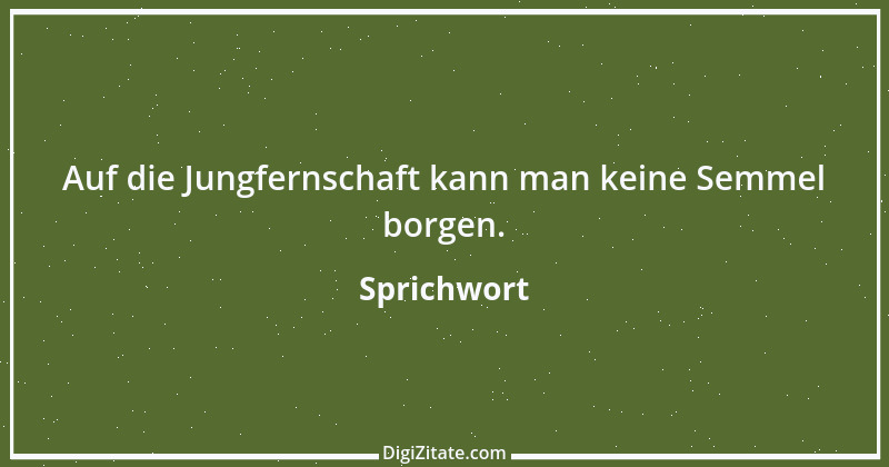 Zitat von Sprichwort 5640