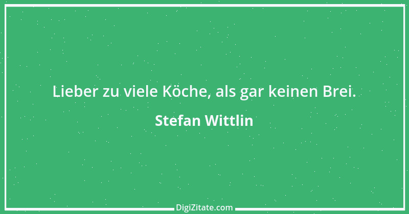 Zitat von Stefan Wittlin 357