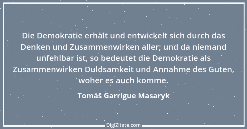 Zitat von Tomáš Garrigue Masaryk 15