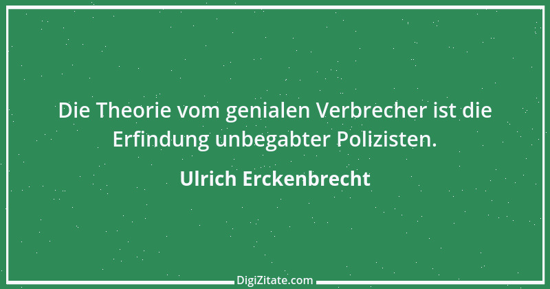 Zitat von Ulrich Erckenbrecht 151