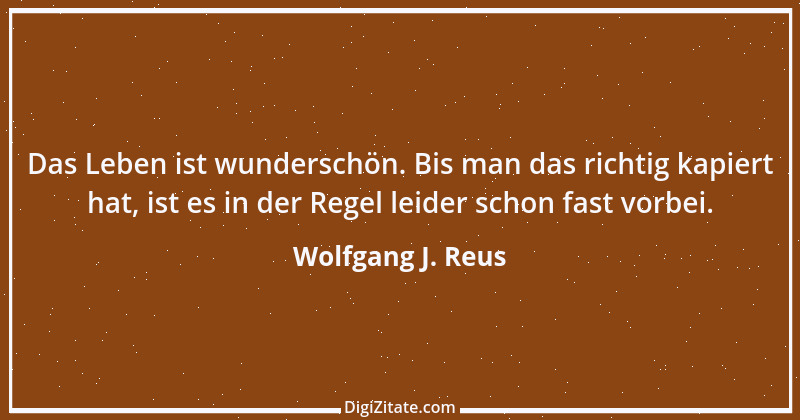 Zitat von Wolfgang J. Reus 488