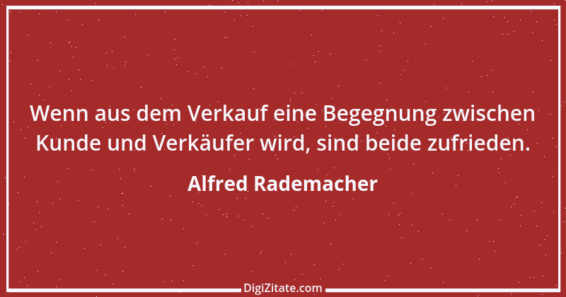 Zitat von Alfred Rademacher 4