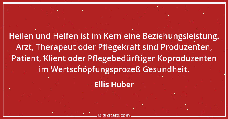 Zitat von Ellis Huber 3