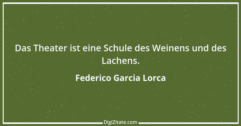 Zitat von Federico Garcia Lorca 15