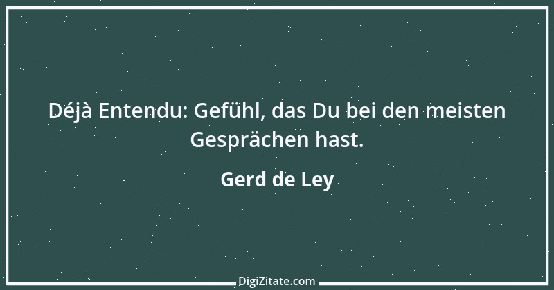 Zitat von Gerd de Ley 49