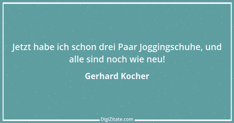 Zitat von Gerhard Kocher 158