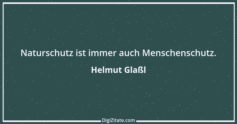 Zitat von Helmut Glaßl 601