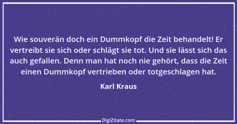 Zitat von Karl Kraus 408