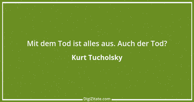 Zitat von Kurt Tucholsky 190