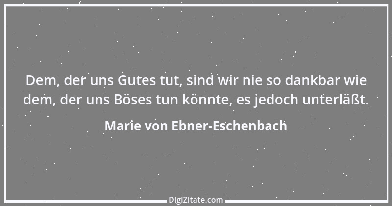 Zitat von Marie von Ebner-Eschenbach 617