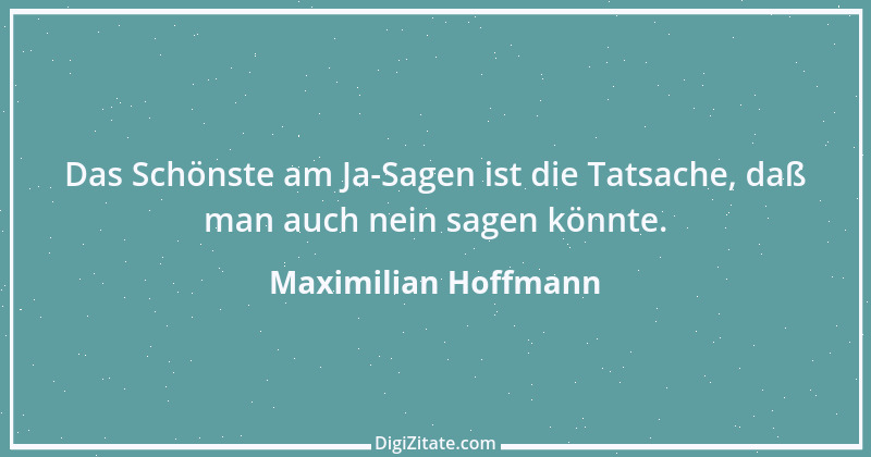 Zitat von Maximilian Hoffmann 1