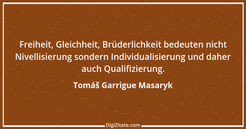 Zitat von Tomáš Garrigue Masaryk 16