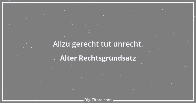 Zitat von Alter Rechtsgrundsatz 24