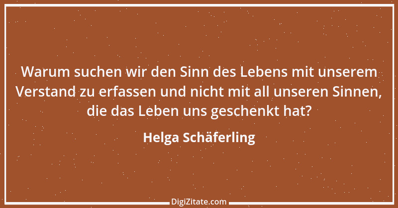 Zitat von Helga Schäferling 405