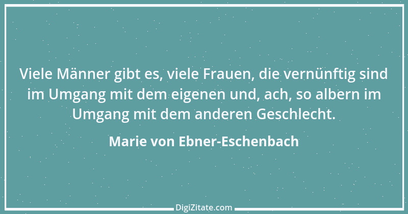 Zitat von Marie von Ebner-Eschenbach 618