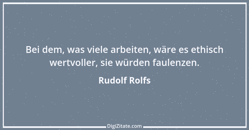 Zitat von Rudolf Rolfs 22