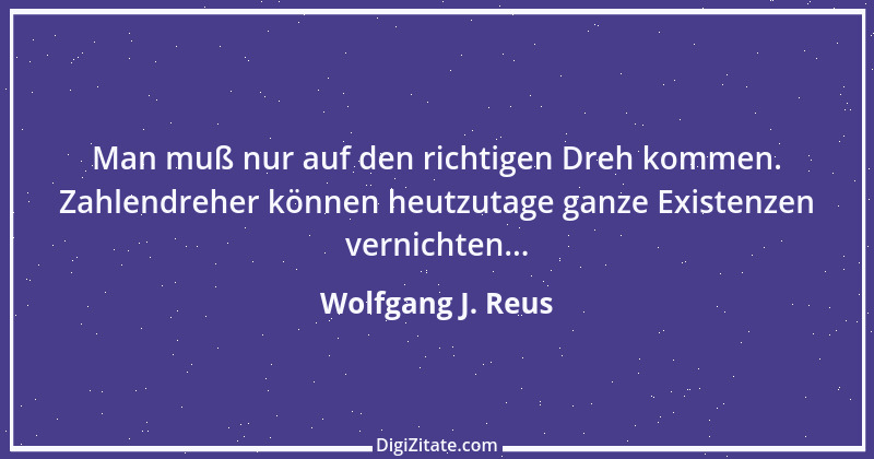 Zitat von Wolfgang J. Reus 1490