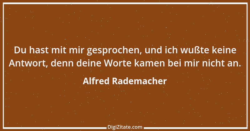 Zitat von Alfred Rademacher 6