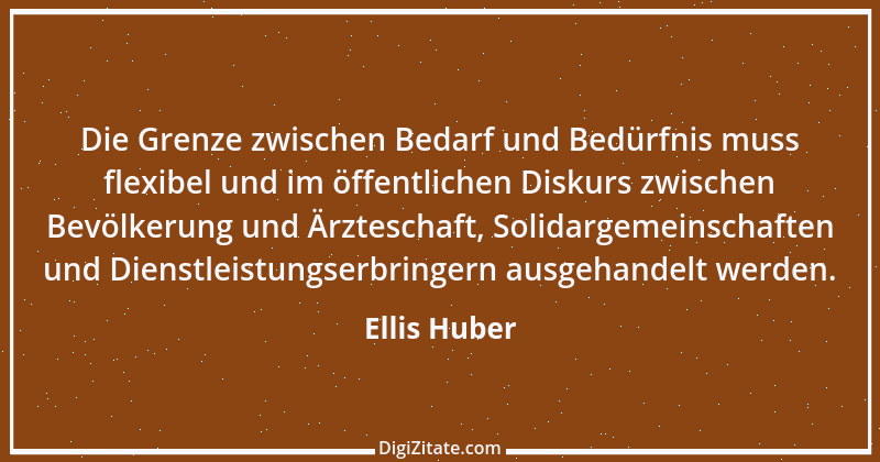 Zitat von Ellis Huber 5