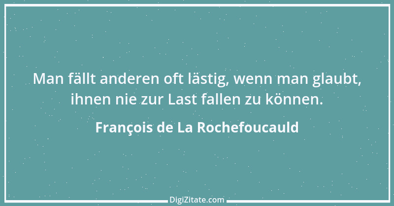 Zitat von François de La Rochefoucauld 564