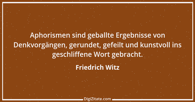 Zitat von Friedrich Witz 1