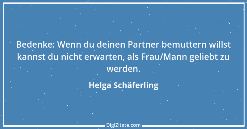 Zitat von Helga Schäferling 406