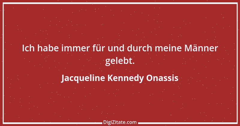 Zitat von Jacqueline Kennedy Onassis 1