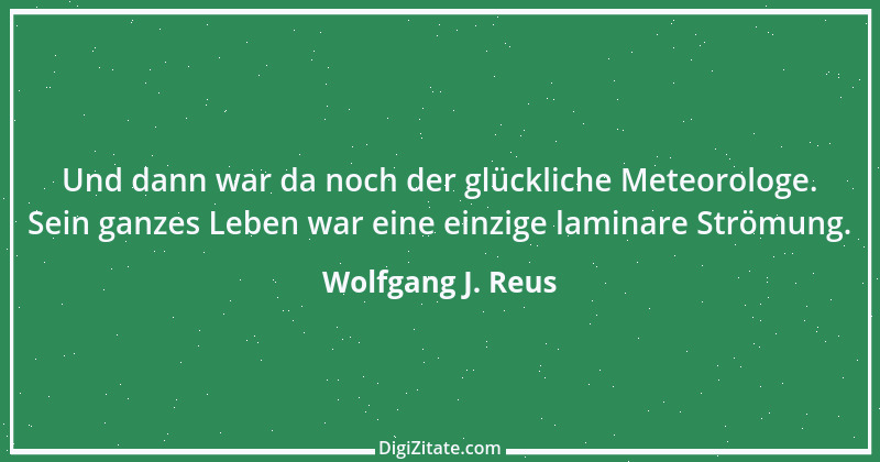 Zitat von Wolfgang J. Reus 1491