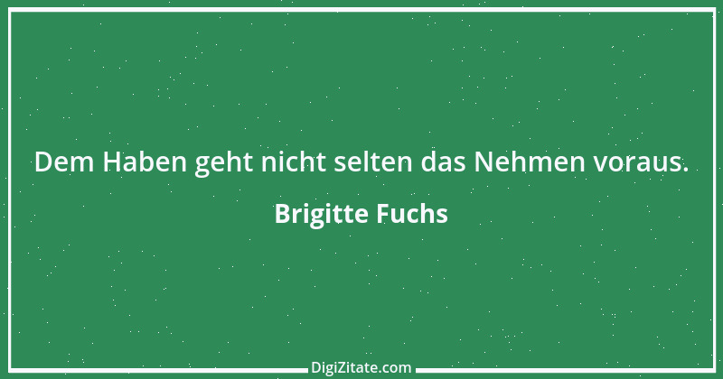 Zitat von Brigitte Fuchs 342