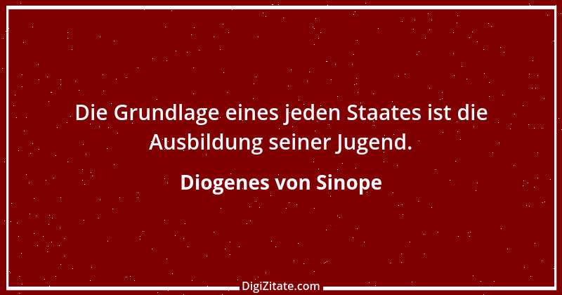 Zitat von Diogenes von Sinope 11