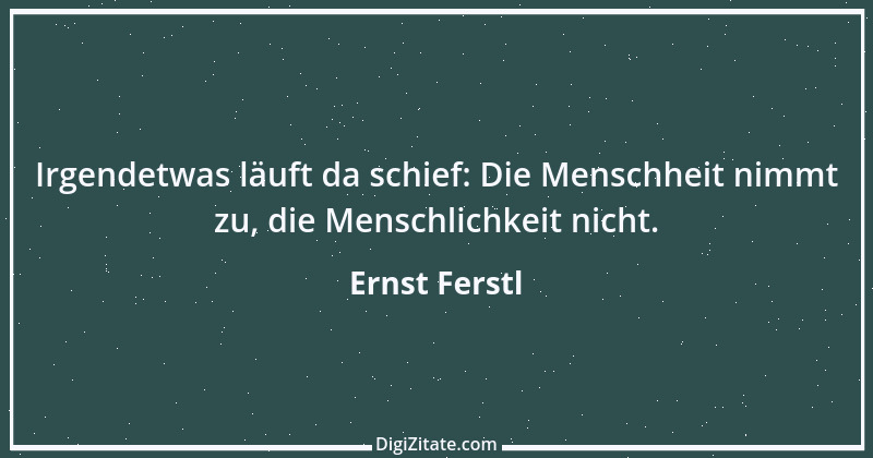 Zitat von Ernst Ferstl 2093