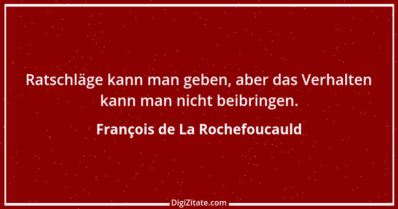 Zitat von François de La Rochefoucauld 565