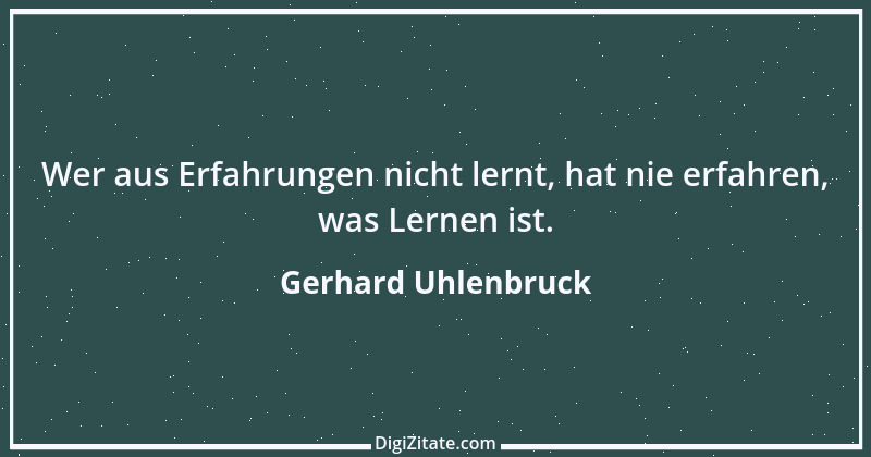 Zitat von Gerhard Uhlenbruck 472