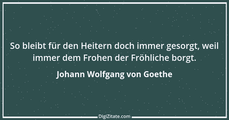 Zitat von Johann Wolfgang von Goethe 3652