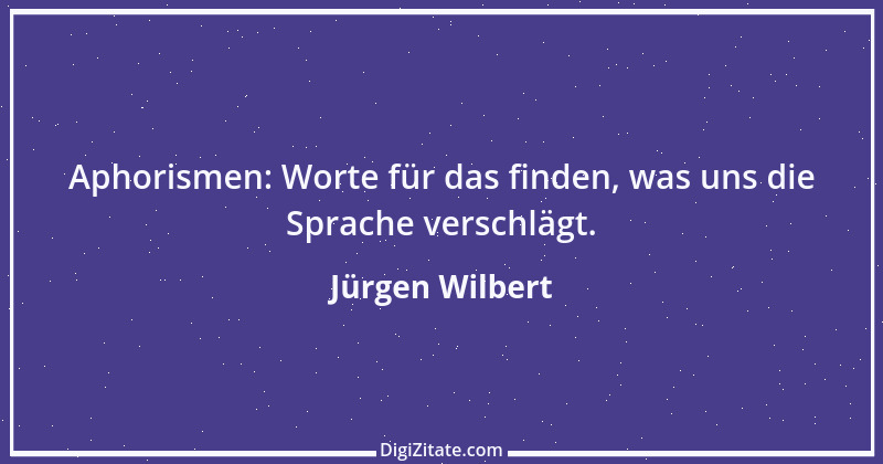 Zitat von Jürgen Wilbert 32