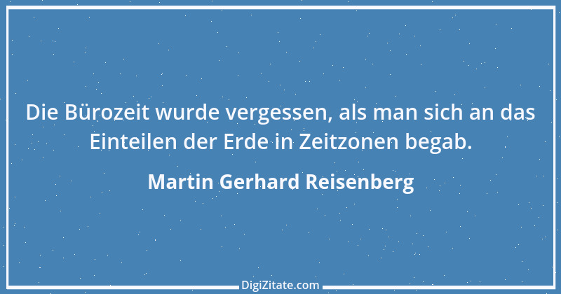 Zitat von Martin Gerhard Reisenberg 967