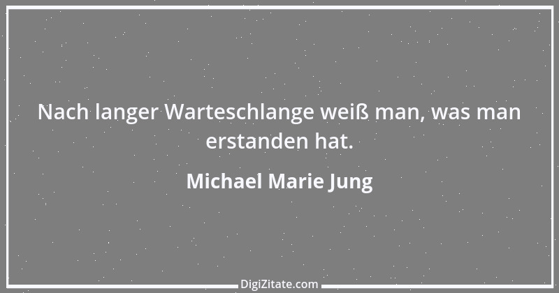 Zitat von Michael Marie Jung 219