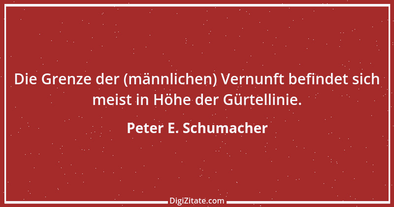 Zitat von Peter E. Schumacher 457