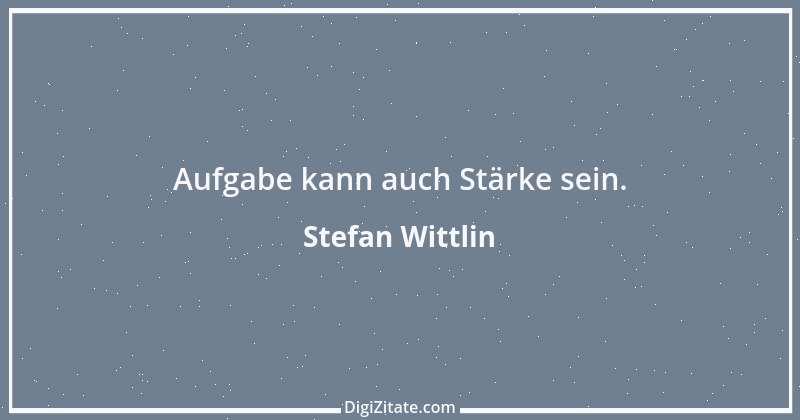 Zitat von Stefan Wittlin 361