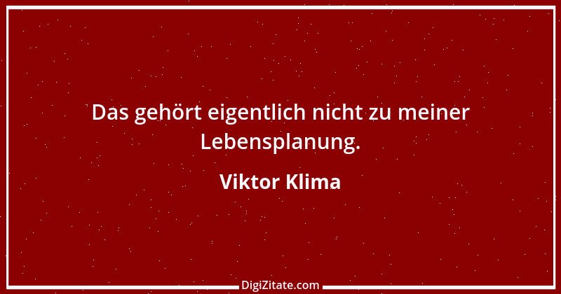 Zitat von Viktor Klima 1