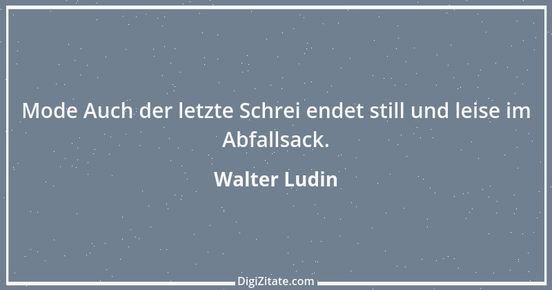 Zitat von Walter Ludin 154