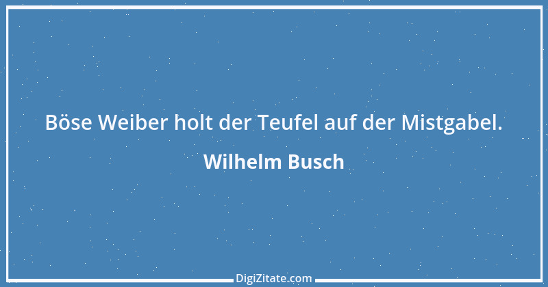 Zitat von Wilhelm Busch 204