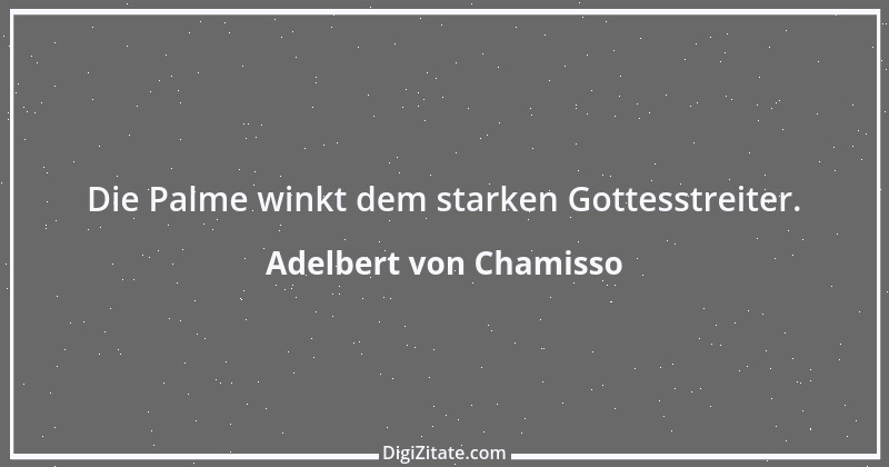 Zitat von Adelbert von Chamisso 5