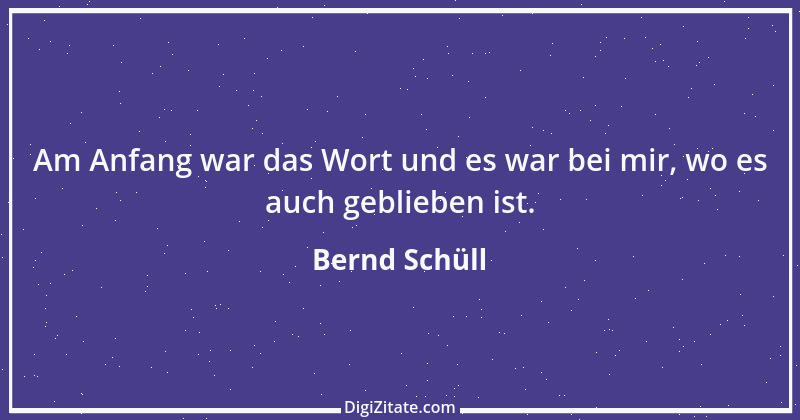 Zitat von Bernd Schüll 7