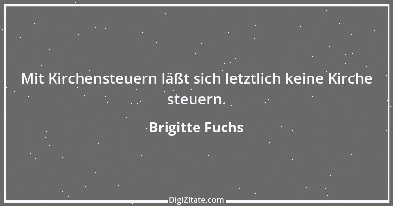 Zitat von Brigitte Fuchs 343