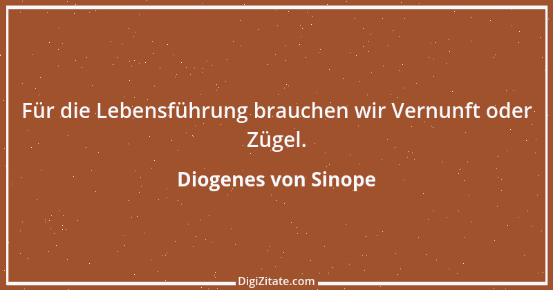 Zitat von Diogenes von Sinope 12