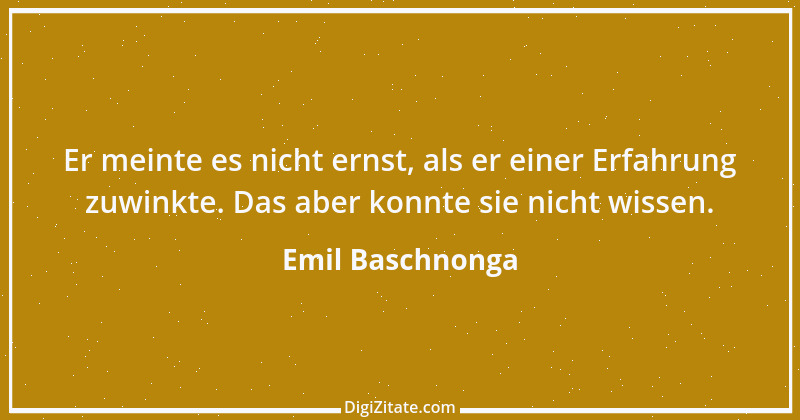 Zitat von Emil Baschnonga 49