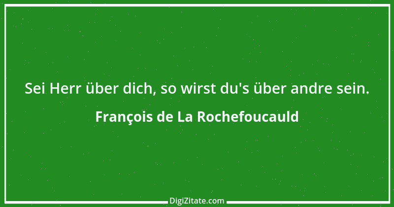 Zitat von François de La Rochefoucauld 566