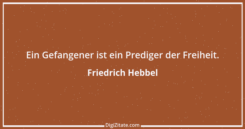 Zitat von Friedrich Hebbel 8